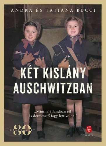 Két kislány Auschwitzban - Andra Bucci, Tatiana Bucci (kötött áras) 