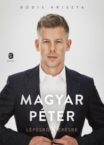 Magyar Péter - Lépésről lépésre - Bódis Kriszta (kötött áras) 