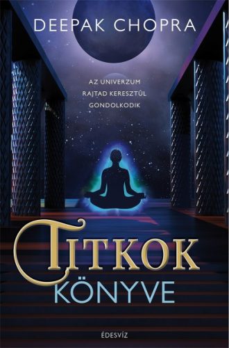 Deepak Chopra - Titkok könyve - Az univerzum rajtad keresztül gondolkodik