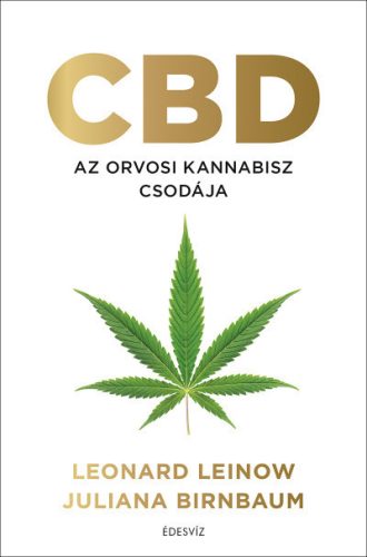 Juliana Birnbaum - Leonard Leinow - CBD - Az orvosi kannabisz csodája 