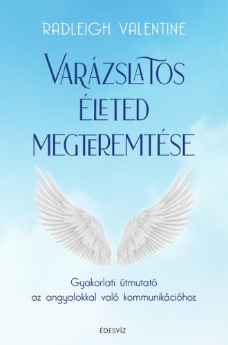 Radleigh Valentine - Varázslatos életed megteremtése