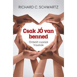 Richard C. Schwartz - Csak jó van benned