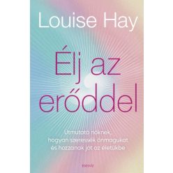   Louise Hay - Élj az erőddel - Itt az ideje, hogy a nők ledöntsék a maguk által felállított korlátokat