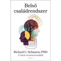   Richard C. Schwartz - Belső családrendszer - A Csak jó van benned szerzőjétől