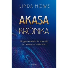   Linda Howe - Akasa-krónika - Hogyan érzékeld és használd az Univerzum tudástárát?