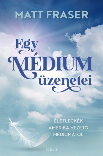 Egy médium üzenetei - Matt Fraser