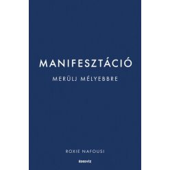 Manifesztáció - Merülj mélyebbre - Roxie Nafousi