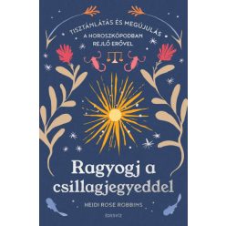 Ragyogj a csillagjegyeddel - Robbins Heidi Rose