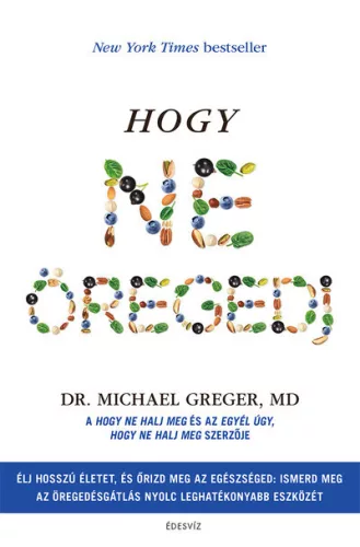 Hogy ne öregedj - Dr. Michael Greger