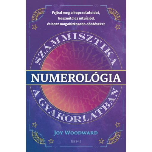 Joy Woodward  --Numerológia - Számmisztika a gyakorlatban - 