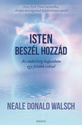 Isten beszél hozzád -Neale Donald Walsch 