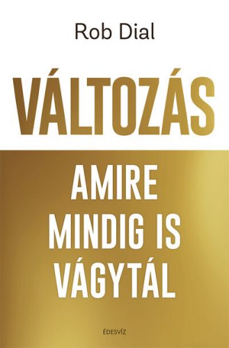 Változás amire mindig is vágytál  - Rob Dial