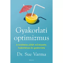 Gyakorlati optimizmus - Dr. Sue Varma 