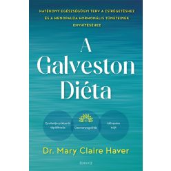   A Galveston-diéta -A zsírégetéshez és a menopauza tüneteinek enyhítéséhez - Mary Claire Haver (kötött áras)
