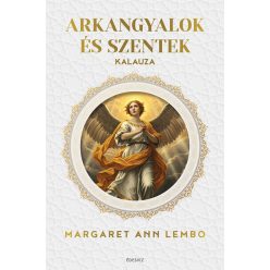   Arkangyalok és szentek kalauza - Margaret Ann Lembo (kötött áras) 