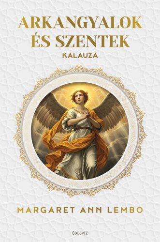 Arkangyalok és szentek kalauza - Margaret Ann Lembo (kötött áras) 