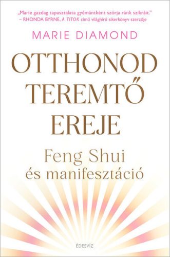 Otthonod teremtő ereje - Feng shui és manifesztáció - Marie Diamond (kötött áras)
