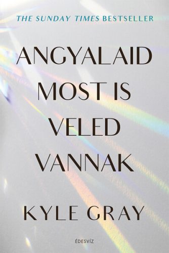 Angyalaid most is veled vannak - Kyle Gray (kötött áras) 