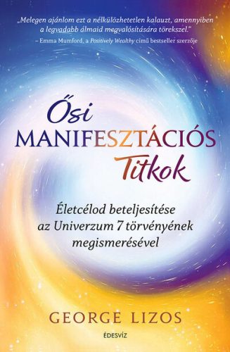 Ősi manifesztációs titkok - George Lizos (kötött áras)