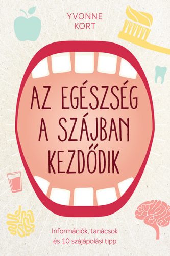 Yvonne Kort - Az egészség a szájban kezdődik 