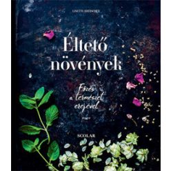   Lisette Kreischer - Éltető növények - Főzés a természet erejével 