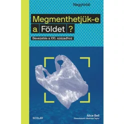 Alice Bell - Megmenthetjük-e a Földet? 