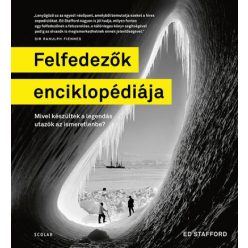   Ed Stafford - Felfedezők enciklopédiája - Mivel készültek a legendás utazók az ismeretlenbe?