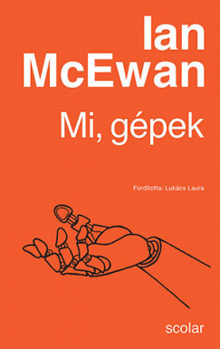 Ian McEwan - Mi, gépek 