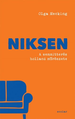 Olga Mecking - Niksen - A semmittevés holland művészete