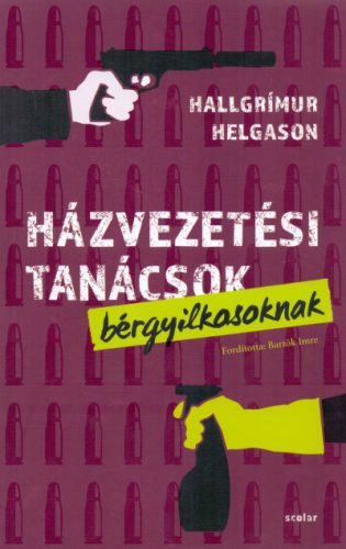 Hallgrímur Helgason - Házvezetési tanácsok bérgyilkosoknak