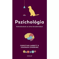   Joannah Ginsburg - Christian Jarrett - Pszichológia - Kalandozások az elme birodalmában 