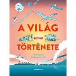 Anna Claybourne - A világ rövid története 