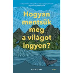 Natalie Fee - Hogyan mentsük meg a világot ingyen?