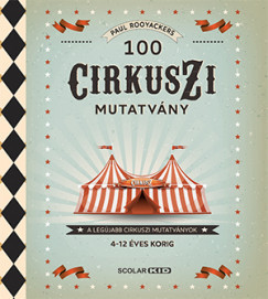 Paul Rooyackers - 100 cirkuszi mutatvány 