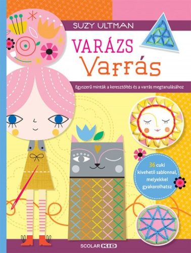 Suzy Ultman - Varázs varrás - Egyszerű minták a keresztöltés és a varrás megtanulásához