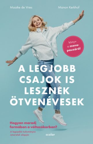 Dr. Maaike De Vries - Dr. Manon Kerkhof - A legjobb csajok is lesznek ötvenévesek