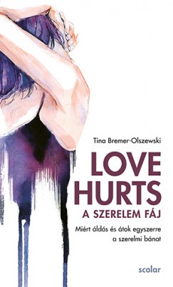 Tina Bremer-Olszewski - Love Hurts - A szerelem fáj