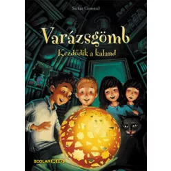 Stefan Gemmel - Varázsgömb - Kezdődik a kaland