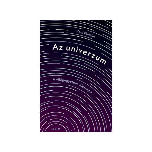 Az univerzum - A világegyetem életrajza- Paul Murdin