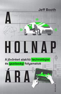 Jeff Booth  - Kozma András - A holnap ára