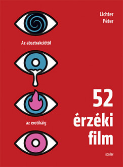 52 érzéki film - Az absztrakciótól az erotikáig-Lichter Péter