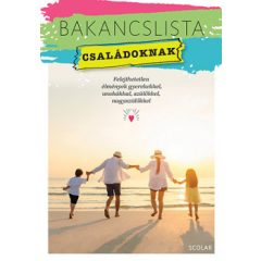   Érsek-Obádovics Mercédesz - Bakancslista - Családoknak - Felejthetetlen élmények gyerekekkel, unokákkal, szülőkkel, nagyszülőkkel