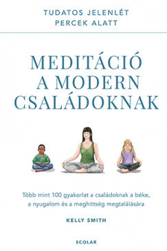 Kelly Smith-  Meditáció a modern családoknak