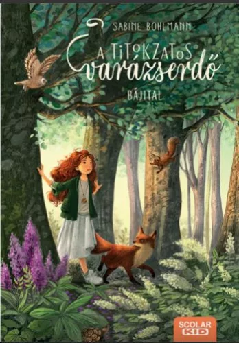 Bájital - A titokzatos varázserdő 2. Sabine Bohlmann