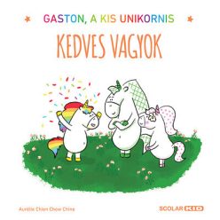   Kedves vagyok - Gaston, a kis unikornis -  Aurélie Chien Chow Chine