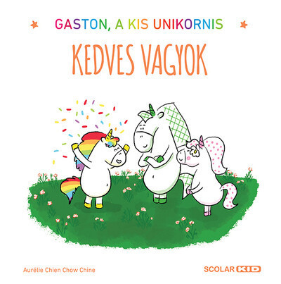 Kedves vagyok - Gaston, a kis unikornis -  Aurélie Chien Chow Chine