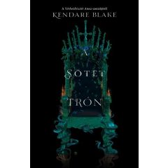 Kendare Blake - A sötét trón - Három sötét korona 2. 