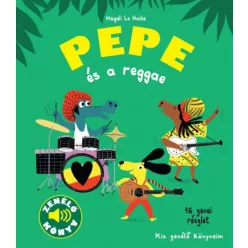   Pepe és a reggae - Zenélő könyv - Kis zenélő könyveim- Magali Le Huche