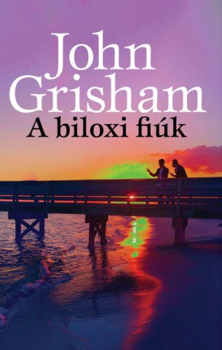 A biloxi fiúk -John Grisham