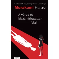   A város és kiszámíthatatlan falai - Murakami Haruki (már nem kötöt áras) 